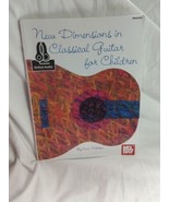 MB &quot;NEW DIMENSIONS IN CLASSIC GUITAR FOR CHILDREN&quot; MUSIC BOOK/ONLINE AUD... - £11.07 GBP