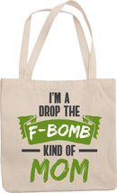 Make Your Mark Design F-Bomb Kind of Mom Reusable Tote Bag Tote Bag for a Friend - £17.47 GBP