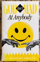 God Isn&#39;t Mad at Anybody, Shultz, J. Kennedy - 1994 - PB Booklet - 61 pages - $15.00