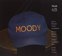 Moody 4b [Audio CD] James Moody; Kenny Barron; Todd Coolman and Lewis Nash - £9.43 GBP