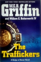 The Traffickers (Badge of Honor #9) by W. E. B. Griffin &amp; Wm. E. Butterworth IV - £4.54 GBP