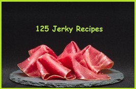 125 Delicious Jerky Recipes ---eBook--  (pdf) - £0.79 GBP