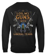 New I OIL MY GUNS WITH LIBERAL TEARS  AWESOME 2ND AMENDMENT LONG SLEEVE ... - £23.73 GBP+