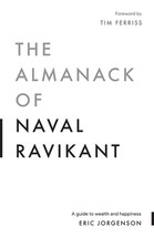 The Almanack of Naval Ravikant: A Guide to Wealth and Happiness by Eric Jorgenso - £17.09 GBP