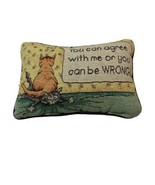 11x8” Funny Cats Tapestry Pillow - You Can Agree With Me Or You Can Be W... - $14.84