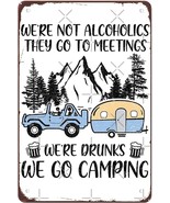 Funny We Re Not Alcoholics They Go to Meetings Drunk 8X12 - £7.85 GBP