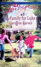 A Family For Luke (Love Inspired #476) by Carolyne Aarsen / 2008 Romance - £0.89 GBP