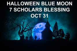 1 LEFT BLESSING ONLY 5 OCT 31 BLUE MOON HALLOWEEN SAMHAIN 7 SCHOLAR COVEN MAGICK - £102.13 GBP