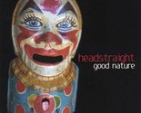 Good Nature [Audio CD] Headstraight - $3.93