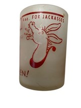 Vintage Frosted Shot Glass Humorous Funny Says When Jackasses Barware MCM Red - £16.23 GBP