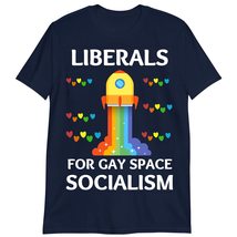LGBTQ Rainbow Pride Shirt, Liberals for Gay Space Socialism T-Shirt Navy - £17.97 GBP