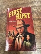 FIRST HUNT by Dennis CRAFTON 1st Print 1982 Adult Western Paperback - £3.75 GBP