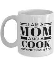 Cook Mug - I&#39;m A Mom And Nothing Scares Me - 11 oz Funny Coffee Cup For Cook  - £11.88 GBP