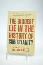 The Biggest Lie In The History Of Christianity By Matthew Kelly - £3.12 GBP