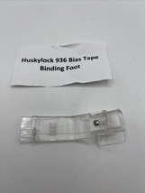 Clear Bias Tape Binding Foot Husqvarna Viking HUSKYLOCK 905, 910, 936 Se... - $13.98