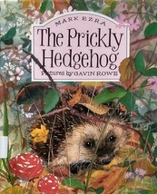 The Prickly Hedgehog by Mark Ezra; Illus. by Gavin Rowe / 1995 Hardcover 1st - £4.27 GBP