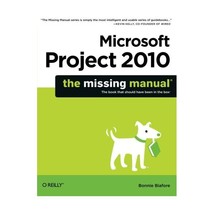 Microsoft Project 2010: the Missing Manual Biafore, Bonnie - $53.00