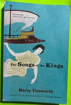 The Songs of the Kings: A Novel by Barry Unsworth (PB 2004) - $5.46
