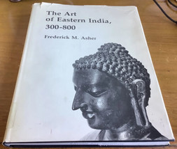 The Art of Eastern India, Three Hundred-Eight Hundred by Frederick M. As... - £29.24 GBP