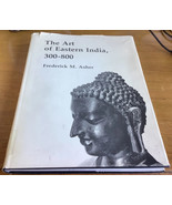 The Art of Eastern India, Three Hundred-Eight Hundred by Frederick M. As... - €32,00 EUR