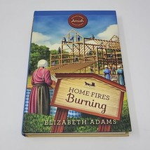 Homes Fires Burning ~ Sugarcreek Amish Mysteries #26 ~ Elizabeth Adams ~ Hc - £13.23 GBP