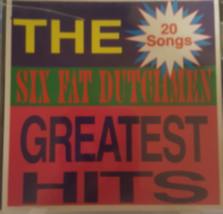 The Six Fat Dutchman: Greatest Hits Cd - £8.06 GBP