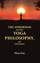 The Aphorisms of the Yoga Philosophy, of Patanjali [Hardcover] - £20.45 GBP