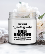 Funny Candle For Half Brother - You&#39;re The World&#39;s Greatest Even Though My  - £15.77 GBP