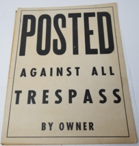 Posted Against All Trespass By Owner Sign 1930 Farm Cardboard Two Sided - $18.95