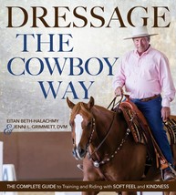 Dressage the Cowboy Way: The Complete Guide to Training and Riding with ... - £18.68 GBP