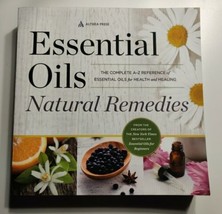 Essential Oils Natural Remedies: Complete A-Z Reference NEW Alternative Medicine - £11.40 GBP