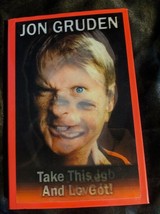 John Gruden All It Takes Is All You Got Take This Job And Love It HC 1st Ed 3D - £19.46 GBP