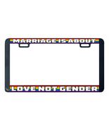 Marriage is about love not gender Gay Lesbian pride LGBTQ license plate ... - $7.90