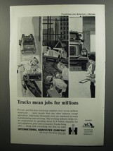 1962 International Harvester Trucks Ad - Trucks mean jobs for millions - £14.65 GBP