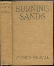 Burning Sands [Hardcover] Weigall, Arthur - £9.54 GBP