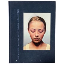 Signed Artist Gottfried Helnwein Hardcover Art Book The Child 2004 - £180.84 GBP