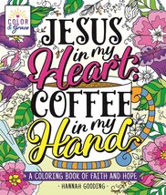 Color &amp; Grace: Jesus In My Heart, Coffee In My Hand: A Coloring Book of ... - £5.50 GBP
