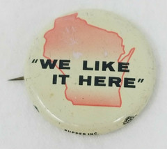 Pin We Like It Here Wisconsin Kupper Inc Vintage - £9.01 GBP