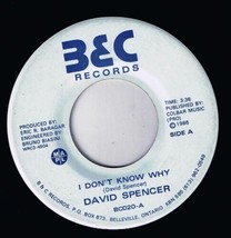 David Spencer I Don&#39;t Know Why 45 rpm My Life Keeps Changing Canadian Pressing - £3.80 GBP