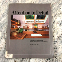 Attention to Detail Distinctive Choices for Home Design and Remodeling b... - £3.10 GBP