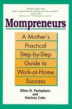 Mompreneurs: A Mother's Practical Step-by-Step Guide to Work-at-Home Suc... - $9.89