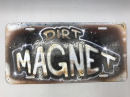Dirt Magnet Custom Painted Distressed License Plate - £15.54 GBP