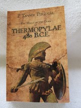 Thermopylae 480 B. C. E. : The Mills of the Gods by P. Percival (2012,... - $30.00