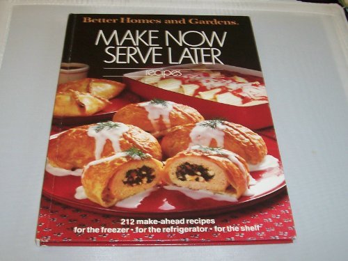 Make Now Serve Later Recipes (Better Homes and Gardens) [Unbound] Knox, Gerald M - $2.49