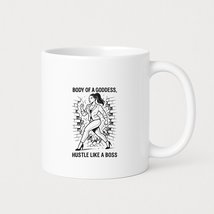 Body Of A Goddess, Hustle Like A Boss Coffee Mugs - $24.99