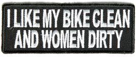 I Like My Bike Clean and My Women Dirty Patch - Color - Veteran Owned Business. - £4.44 GBP