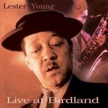 Lester Young (Saxophone) - Live At Birdland [Remaster] Lester Young (Saxophone)  - £17.81 GBP