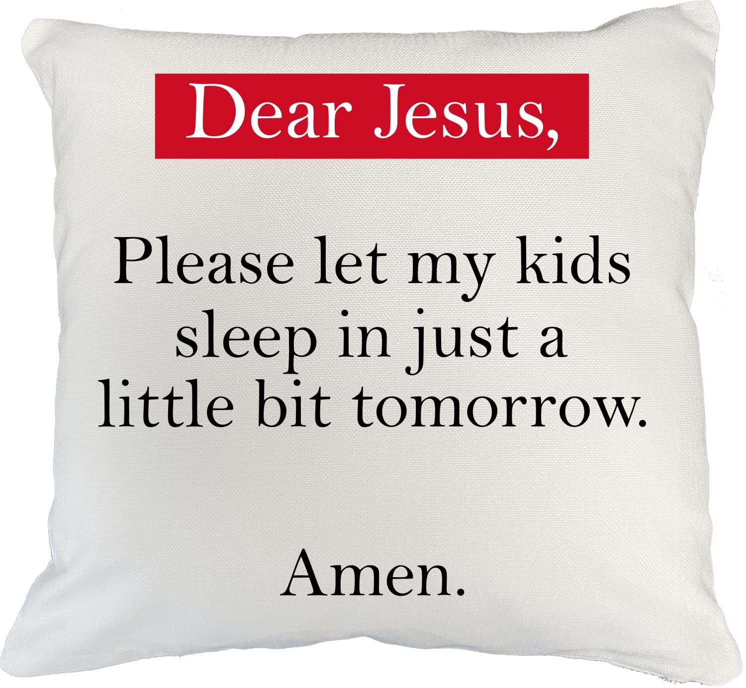 Make Your Mark Design Funny Dear Jesus Quote White Pillow Cover for Mom,... - $24.74+