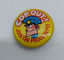 Vintage Pinback Button Cop Out Join The Police Dept.! Pinback Button - £10.11 GBP