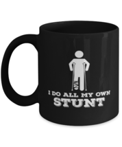 Coffee Mug Funny I Do All My Own Stunts Stuntman Amputee  - £15.94 GBP